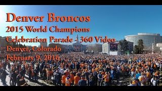 360 Video  Denver Broncos 2015 World Champion Parade and Celebration  Denver Colorado [upl. by Annekam]