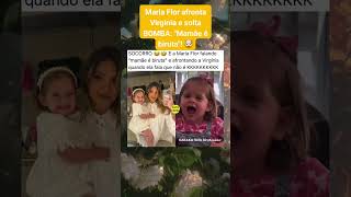 Maria Flor afronta Virginia e solta BOMBA quotMamãe é birutaquot 🤯 fofocadodia feedshorts fy shorts [upl. by Anihpesoj]