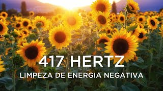 417 Hertz  Limpeza de Energia Negativa [upl. by Narat]