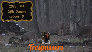 2023 Pennsylvania Firearms Deer season Days 5 6 amp 8 3 guys trespassing [upl. by Bara]