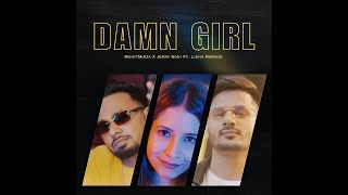 DAMN GIRL  Mohit Mirza X JerrY Soni Ft Lisha Narang  Latest punjabi Song [upl. by Davey562]