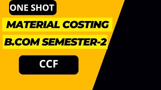 MATERIAL COSTING I CCFI ONE SHOT [upl. by Bianca]