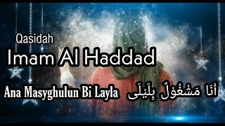 Al Imam Abdullah bin Alwi Al Haddad  Ana Masyghulun bi Layla Lirik terjemah Qasidah Tarim [upl. by Azar]