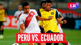 PERÚ vs ECUADOR HOY a qué HORA juegan dónde VER y análisis  LR [upl. by Etna]