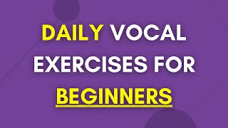 Daily Vocal Exercises For Beginners [upl. by Publus]