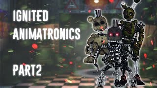 FNAF  Speed Edit Making Ignited Animatronics Part 2 [upl. by Aneehsram]