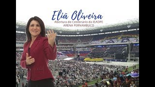 Eliã Oliveira  Abertura do centenário da IEADPE na Arena Pernambuco [upl. by Oxford]