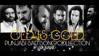 OLD IS GOLD SAD SONG JUKEBOX💔  LOVE PUNJAB COLLECTION [upl. by Imorej]