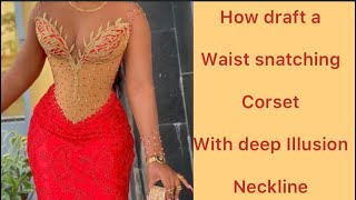 HOW TO DRAFT A WAIST SNATCHED CORSET WITH DEEP ILLUSION NECKLINE how beginnerfriendly corset [upl. by Johnath]