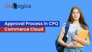 Approval Process in Oracle CPQ Commerce cloud  GoLogica [upl. by Jethro39]