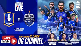 LIVE  BG PATHUM UNITED vs BURIRAM UNITED  THAI LEAGUE 1 202324 MW23 [upl. by Bakeman]