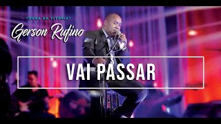 Gerson Rufino  Vai passar  DVD HORA DA VITÓRIA  Vídeo Oficial  videosyoutube [upl. by Anaik]