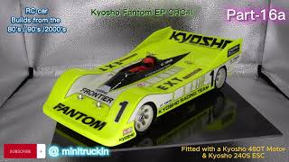 Part 16a Kyosho Fantom EP CRCII CHAIN AWD vintagerc kyosho [upl. by Kelwin]