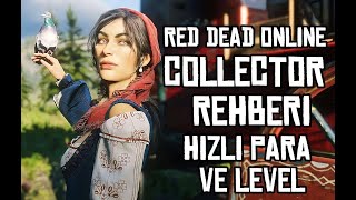 RED DEAD ONLINE COLLECTOR KOLEKSİYONCU REHBERİ  EN HIZLI PARA VE LEVEL KASTIRAN ROL TÜM DETAYLAR [upl. by Dhu889]