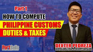 How to Compute Philippine Customs Duties and Taxes  Part 1 [upl. by Karen]