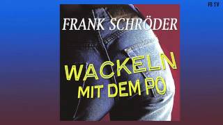 Wackeln mit dem Po Party Karnevals Version Frank Schröder quotOfficial Promo Audio Videoquot [upl. by Ahsiuqat]