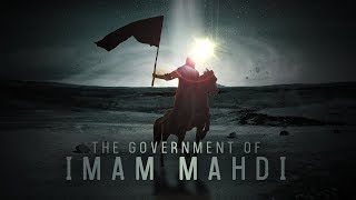 The Government of Imam Mahdi atf  Full Documentary [upl. by Naloj]