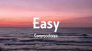 Commodores  Easy Lyrics [upl. by Laval986]