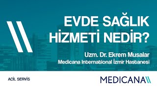 Evde Sağlık Hizmeti Nedir [upl. by Byrann]