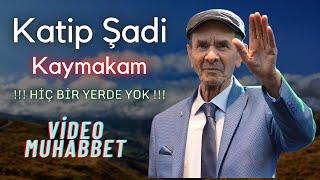 Katip Şadi  Kaymakam Videolu  Hiç bir yerde yok [upl. by Adnauqaj]