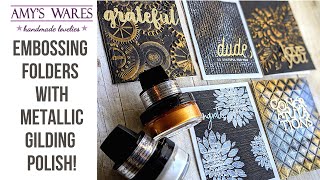 Embossing folders accented with Metallic Gilding Polish Get that WOWZA look with little effort [upl. by Russell]