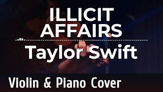 Illicit Affairs Violin amp Piano Cover  Taylor Swift [upl. by Griffiths]