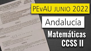 📘 Examen Selectividad PEvAU ▶ Andalucía Junio 2022 ▶ Matemáticas CCSS II [upl. by Leclair]