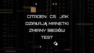 Citroen C5 jak działają manetki zmiany biegów Test [upl. by Susi]