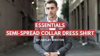 SemiSpread Collar Dress Shirt  Mens Wardrobe Essentials  Collared [upl. by Notyap]