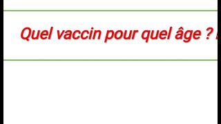 Quel vaccin pour quel âge [upl. by Hsirrehc723]