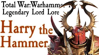 Harry the Hammer TW Warhammer Lore [upl. by Daht]