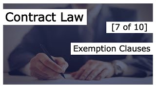 Contract Law 7 of 10  Exemption Clauses [upl. by Gottwald]