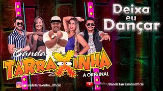 Banda Tarraxinha a Original  Deixa eu Dançar [upl. by Gerry]