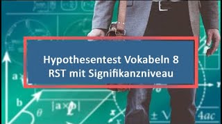 Hypothesentest Vokabeln 8 RST mit Signifikanzniveau [upl. by Milka273]