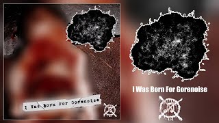 MxTxA  I Was Born For Gorenoise Full Album Gorenoise [upl. by Elena]