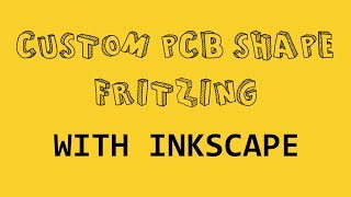 Fritzing Custom PCB Shape using Inkscape [upl. by Riamo]