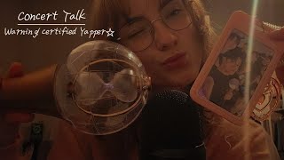 ASMR Concert Talk ✨️ My Experience  Future Concerts All Kind Of Genres Kpop Dutch Pop [upl. by Lemmuela264]