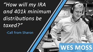 How Will My IRA And 401k Mandatory Minimum Distributions Be Taxed [upl. by Lazare267]