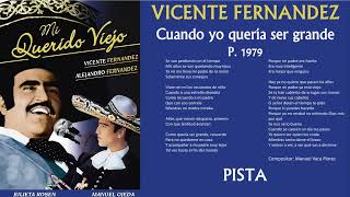 VICENTE FERNANDEZ  CUANDO YO QUERIA SER GRANDE  1979  PISTA IA [upl. by Tuesday]