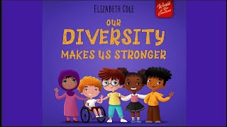 Our Diversity Makes Us Stronger by Elizabeth Cole  Teaching Kids about Diversity and Kindness [upl. by Auohc941]