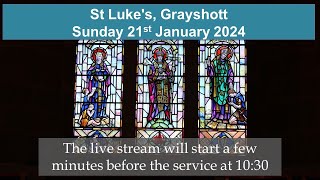 Recording of the 1030 service at St Lukes church Grayshott on 21st January 2024 [upl. by Stew514]