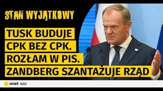 Tusk buduje CPK bez CPK Rozłam w PiS Zandberg szantażuje rząd Kurski pomagierem w Europarlamencie [upl. by Debo]