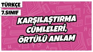 7 Sınıf Türkçe  Karşılaştırma Cümleleri Örtülü Anlam  2022 [upl. by Nirro]