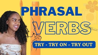 Try OUT  Try ON  TRY PHRASAL Verbs Diferencias ejemplos Explicado de una forma ÚNICA PT 2 [upl. by Tunk]