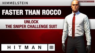 HITMAN 3 Himmelstein  quotFaster than Roccoquot Challenge Unlock The Sniper Challenge Suit [upl. by Anialad]