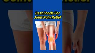 Joint Relief Top 7 Foods to Fight Joint Pain and Arthritis arthritis jointpain pain shorts [upl. by Edge]