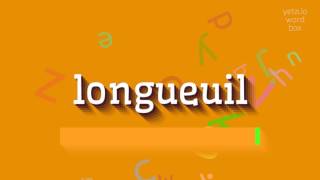 How to say quotlongueuilquot High Quality Voices [upl. by Jarlathus]