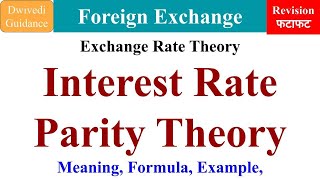 Interest Rate Parity Theory IRPT Exchange rate theories Foreign Exchange and Risk Management [upl. by Gile167]