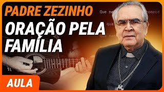 ORAÇÃO PELA FAMÍLIA  Padre Zezinho  Como tocar no violão [upl. by Johannessen]