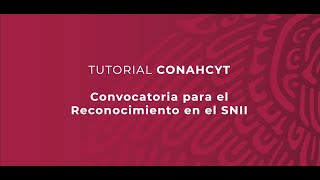 Tutorial Rizoma Conahcyt  Convocatoria para el Reconocimiento en el SNII [upl. by Baelbeer]